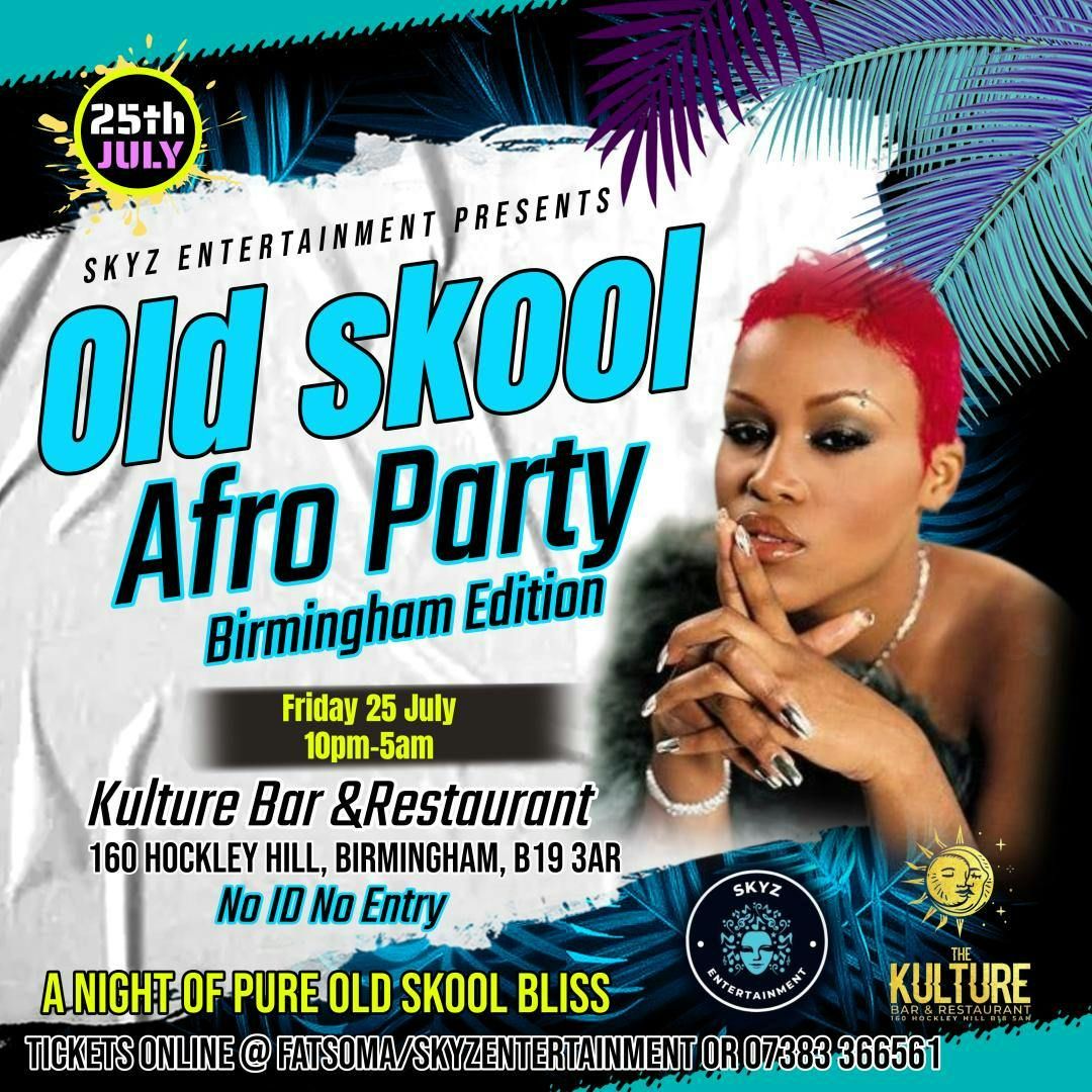 Old Skool  Afro Party Birmingham Edition , 25 July | Event in Birmingham | AllEvents
