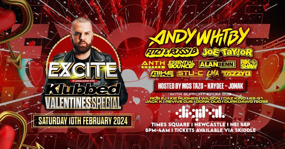 Excite & Klubbed Valentines Special FT Andy Whitby, Digital Newcastle