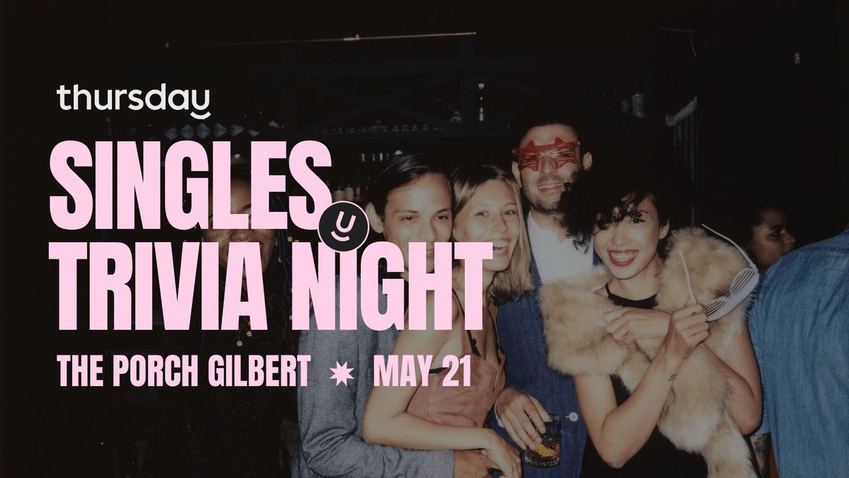 Wednesday | Singles Trivia at The Porch | Gilbert, 22 May | Event in Gilbert | AllEvents