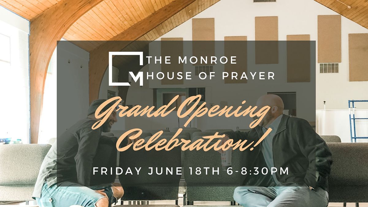 Grand Opening and Dedication Celebration, Monroe House of Prayer, June