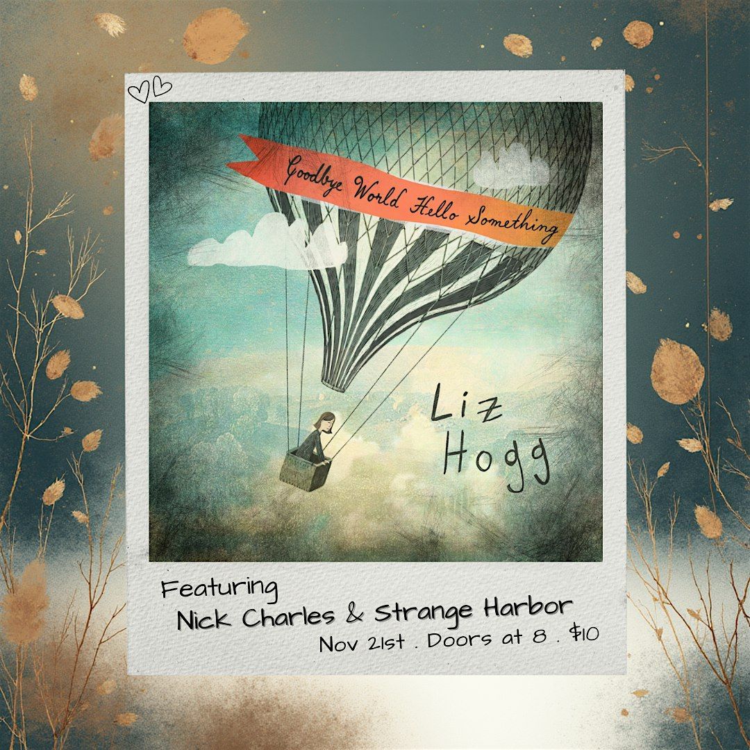 Liz Hogg | Strange Harbor | Nick Charles at CODA | Event in Cleveland | AllEvents