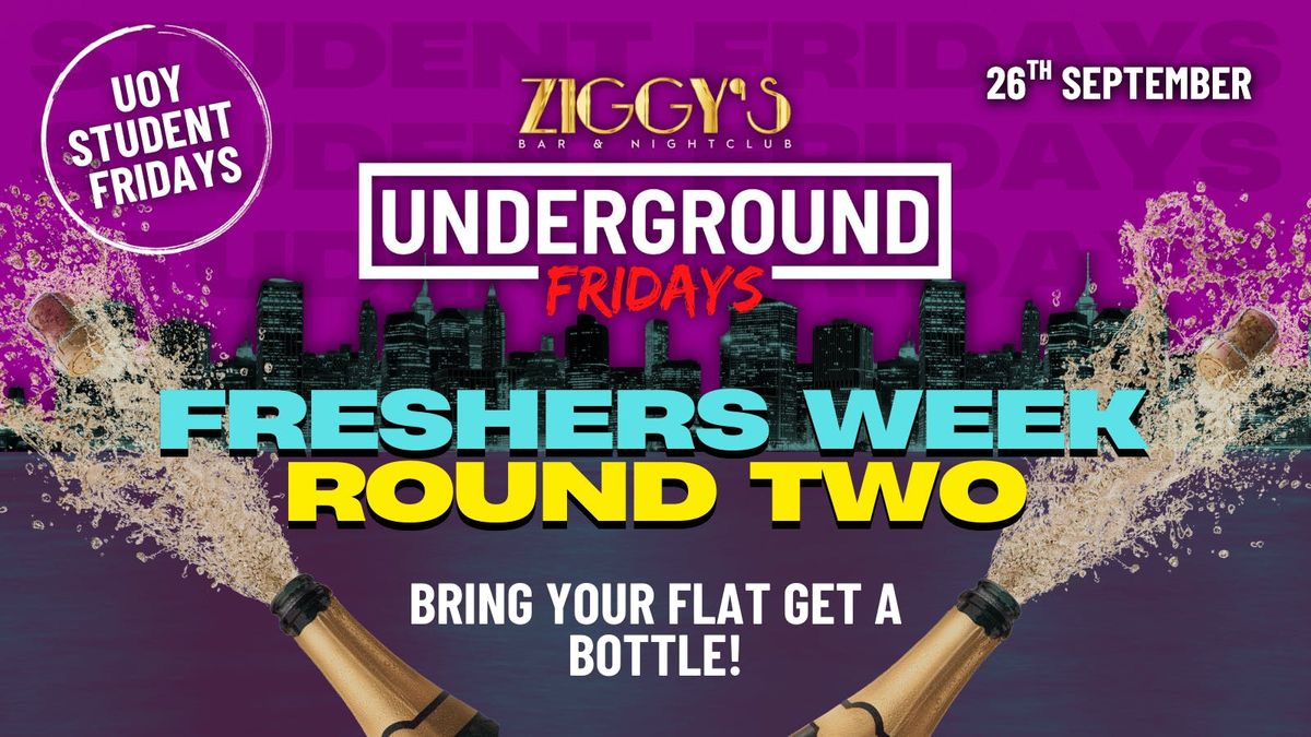 Underground Fridays at Ziggy's - FRESHERS WEEK P2 - BRING YOUR FLAT GET A BOTTLE - 26th September, 26 September