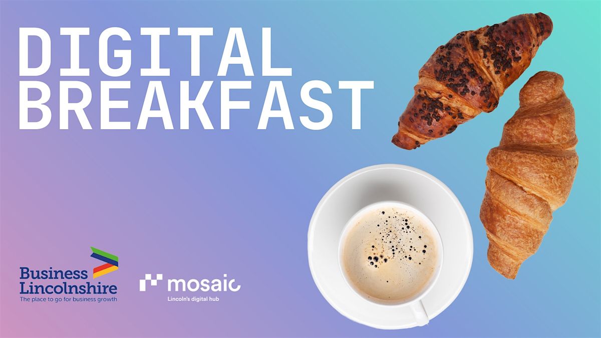 Digital Breakfast, 4 February | Event in Lincoln | AllEvents