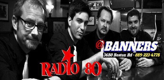 Radio 80 Live At Banners August 2nd And 3rd Lexington