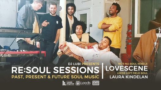 Re:Soul Sessions feat Lovescene + Laura Kindelan ***21st century soul music***