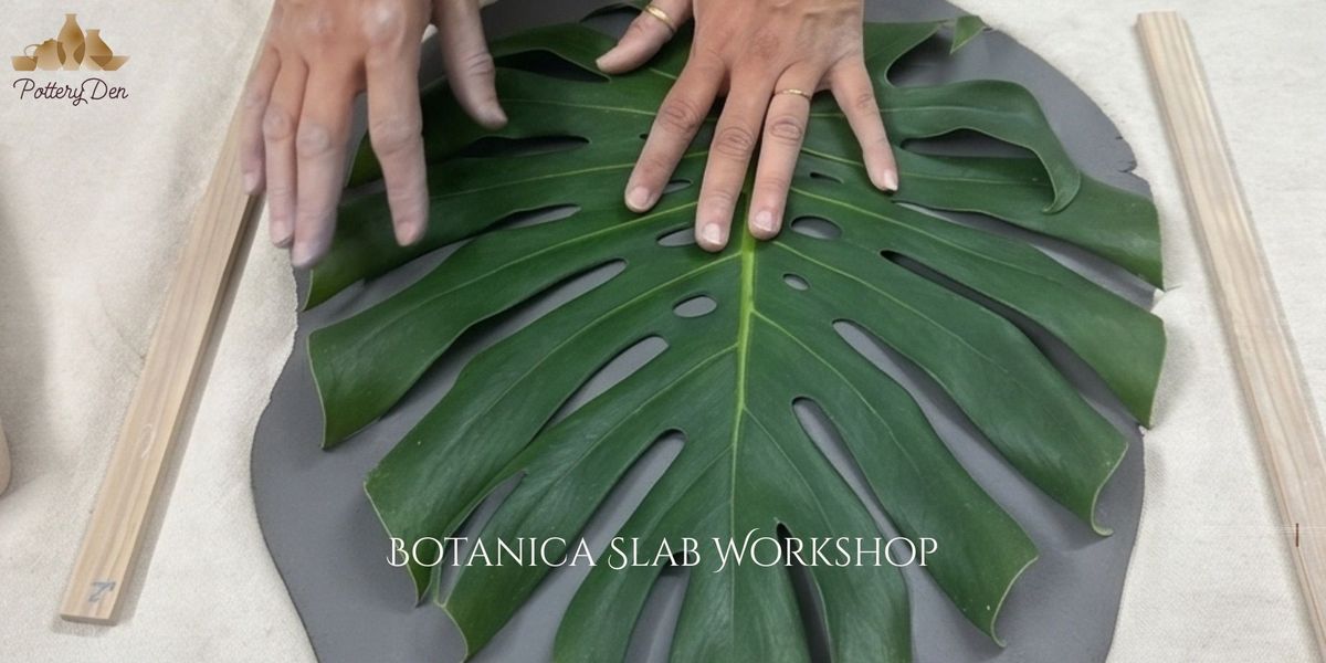 Botanica Slab Pottery Workshop