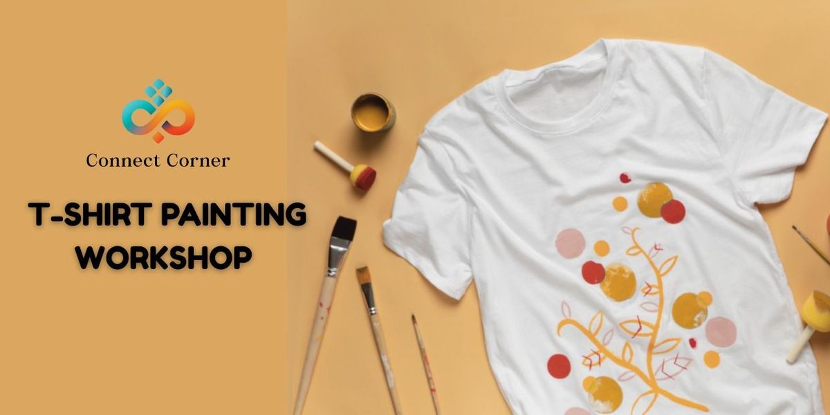 Connect Corner: T-SHIRT PAINTING WORKSHOP