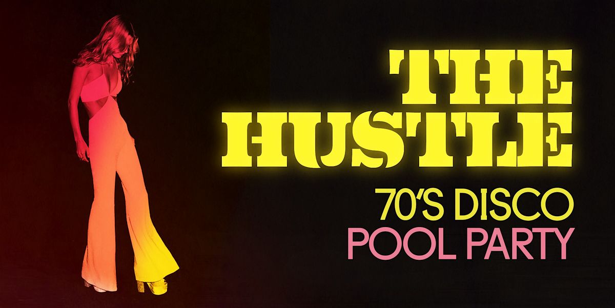 The Hustle: 4th of July DISCO POOL PARTY [Palm Springs]