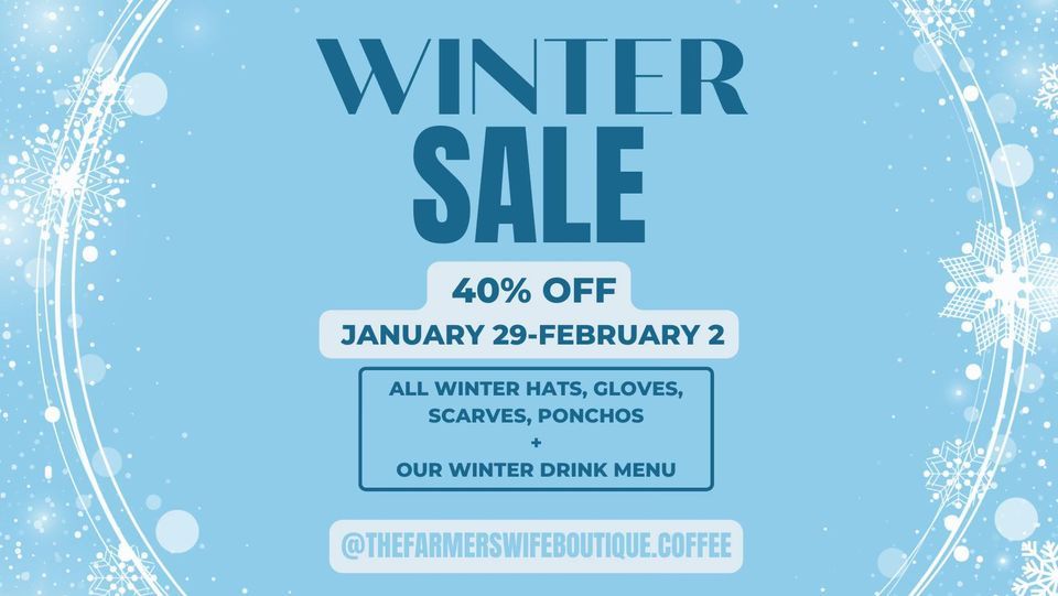 Winter Sale , The Farmer’s Wife Boutique & Coffee Co., Lindsay, January