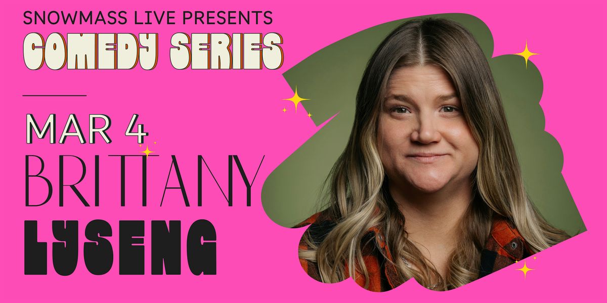 Snowmass Live Comedy: Brittany Lyseng, 4 March | Event in Snowmass Village | AllEvents