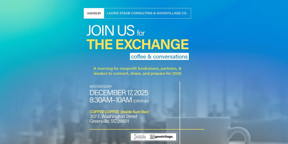 The Exchange: Coffee & Conversations Nonprofit Networking Meetup, 17 December | Event in Greenville | AllEvents