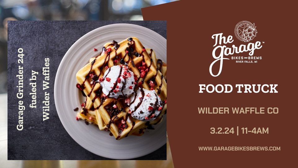 Wilder Waffle Co, The Garage Bikes + Brews, River Falls, March 2 2024 AllEvents.in