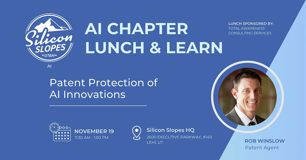 Silicon Slopes AI Chapter Lunch & Learn: Patent Protection of AI Innovation | Event in Lehi | AllEvents