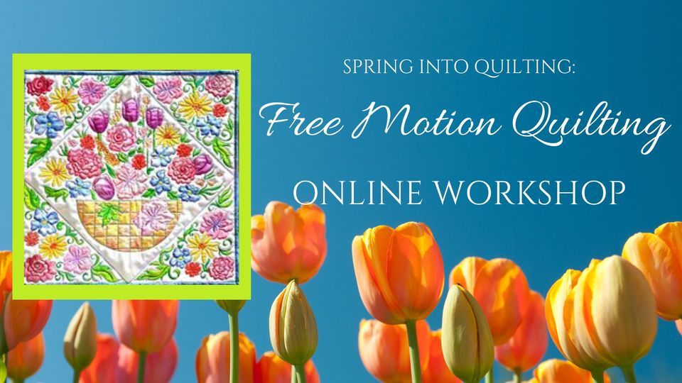 Spring into Quilting Free Motion Flowers Kick off