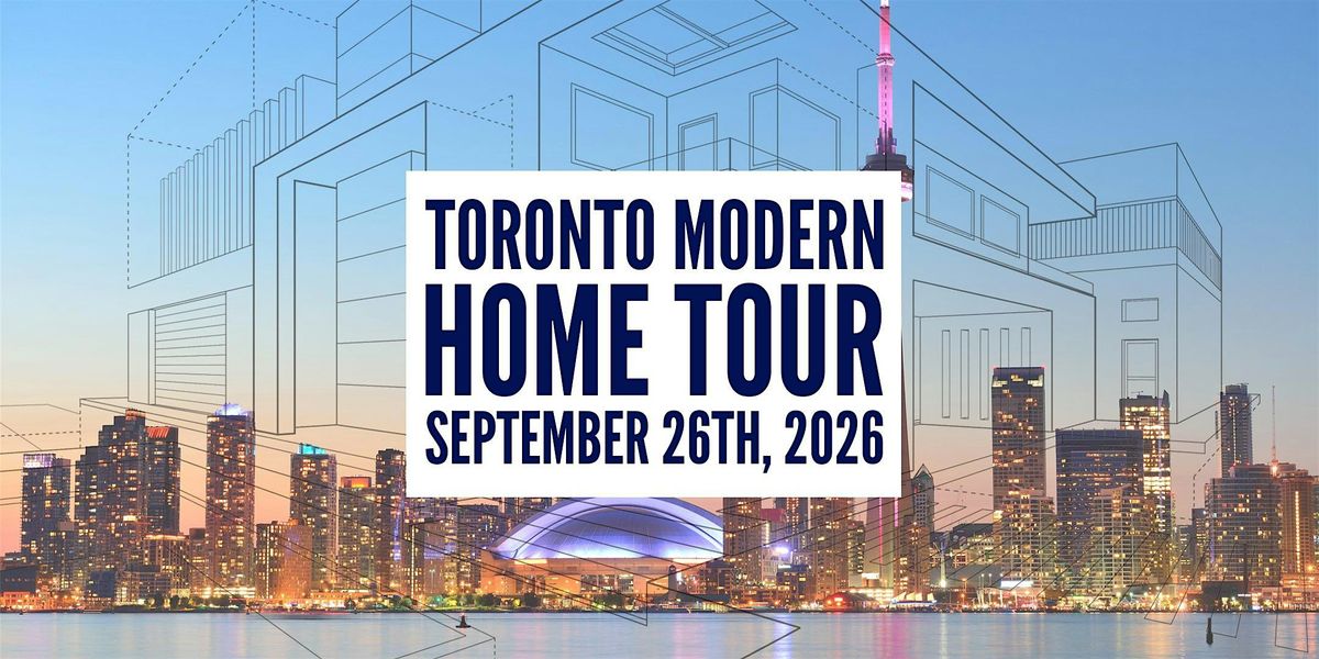 Attend 2026 Toronto Modern Home Tour in Toronto on September 26, 2026 ...