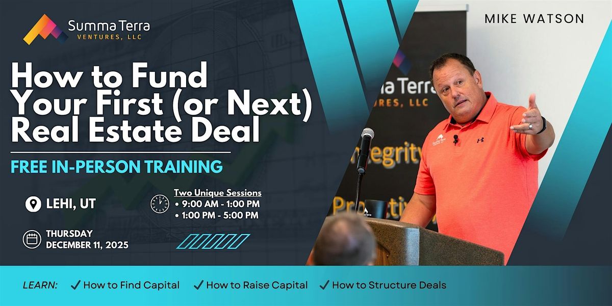 How to Fund Your First (or Next) Real Estate Deal, 11 December | Event in Lehi | AllEvents
