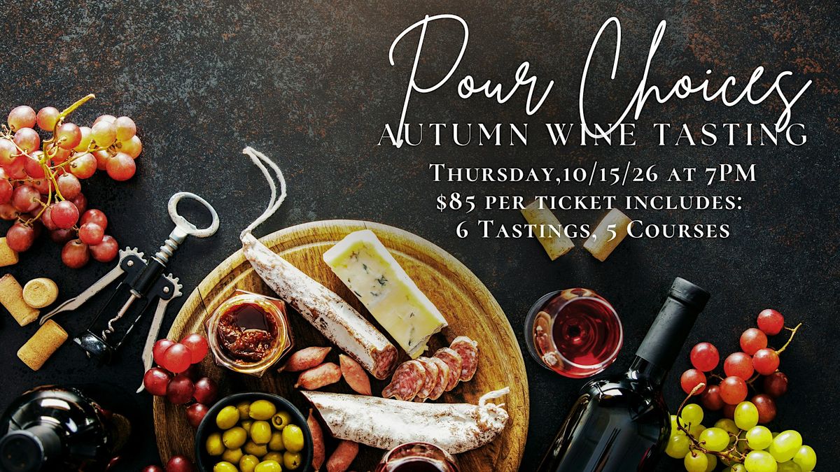 Pour Choices: Fall Wine Tasting