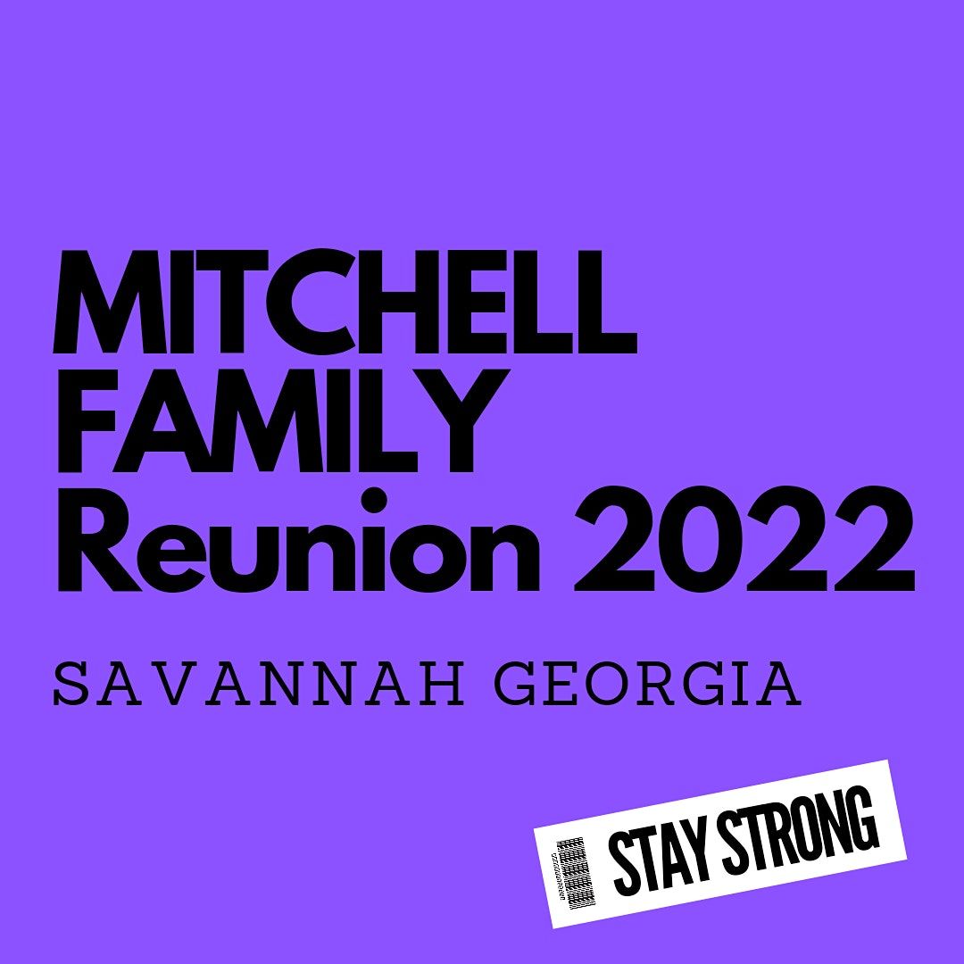 Mitchell Family Reunion 2022 Savannah Georgia Savannah Ga July 1 To July 3 Allevents In Events Savannah Ga 2022