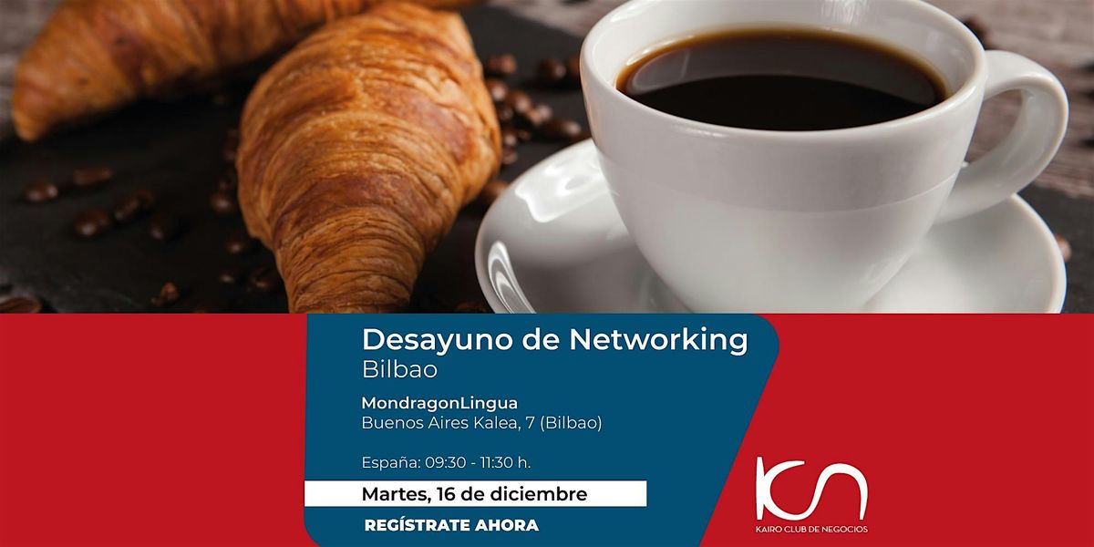 KCN Desayuno de Networking Bilbao - 16 de diciembre, 16 December | Event in Bilbao | AllEvents