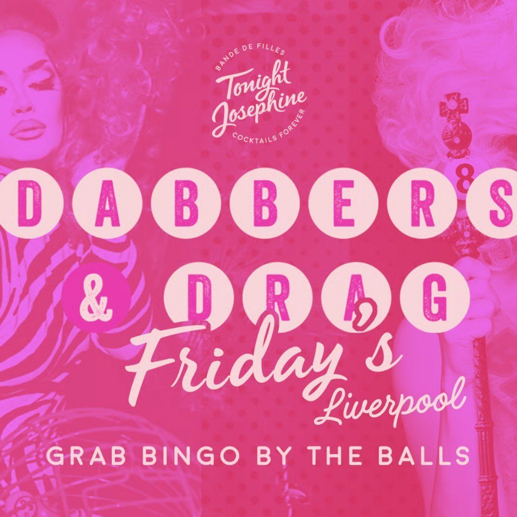 Dabbers and Drag @ Tonight Josephine Liverpool, 25 July | Event in Liverpool | AllEvents