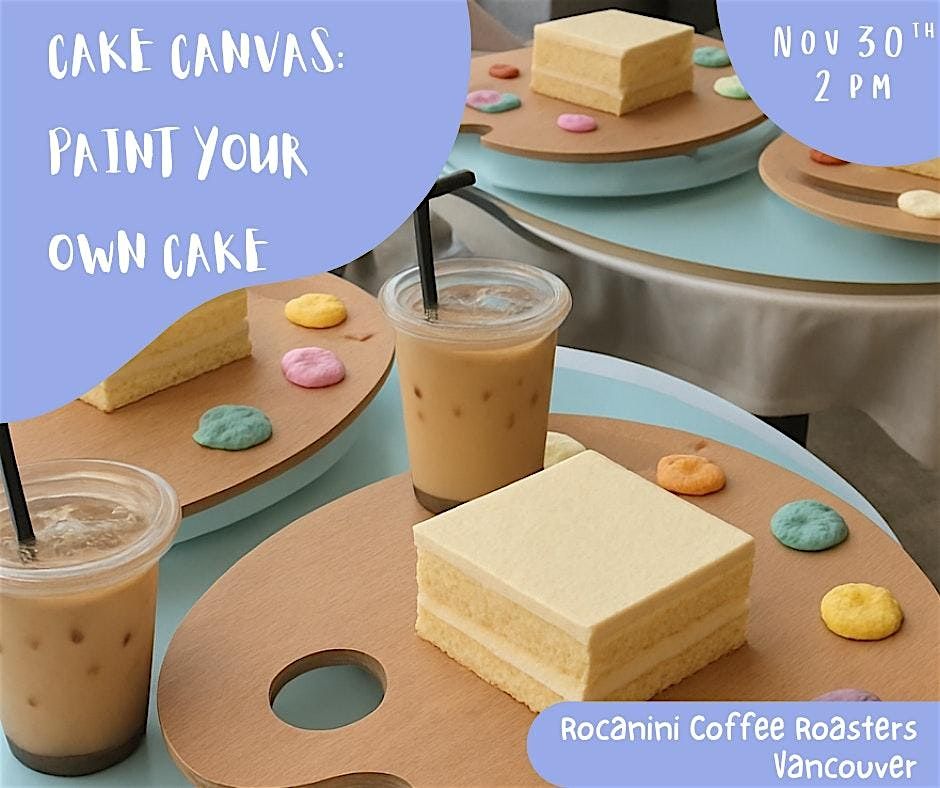 Cake Canvas: Paint your own cake, 30 November | Event in Vancouver | AllEvents