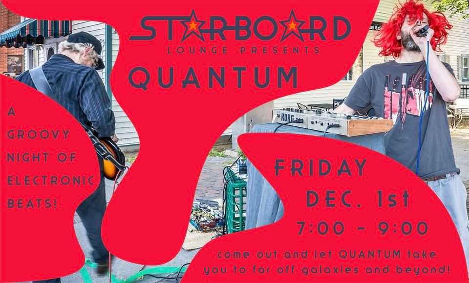 STARBOARD LOUNGE presents QUANTUM, Hey Sailor, Searsport, December 1