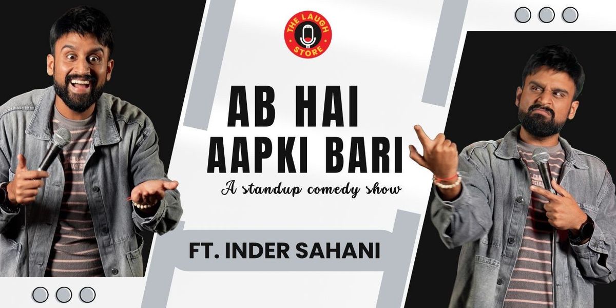 Ab Hai Aapki Bari by Inder Sahani, 10 May | Event in New Delhi | AllEvents