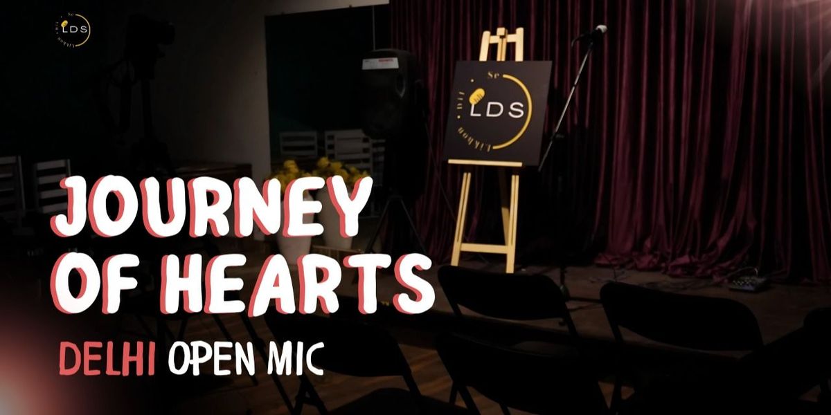 JOURNEY OF HEARTS - Delhi Open Mic, 18 May | Event in New Delhi | AllEvents