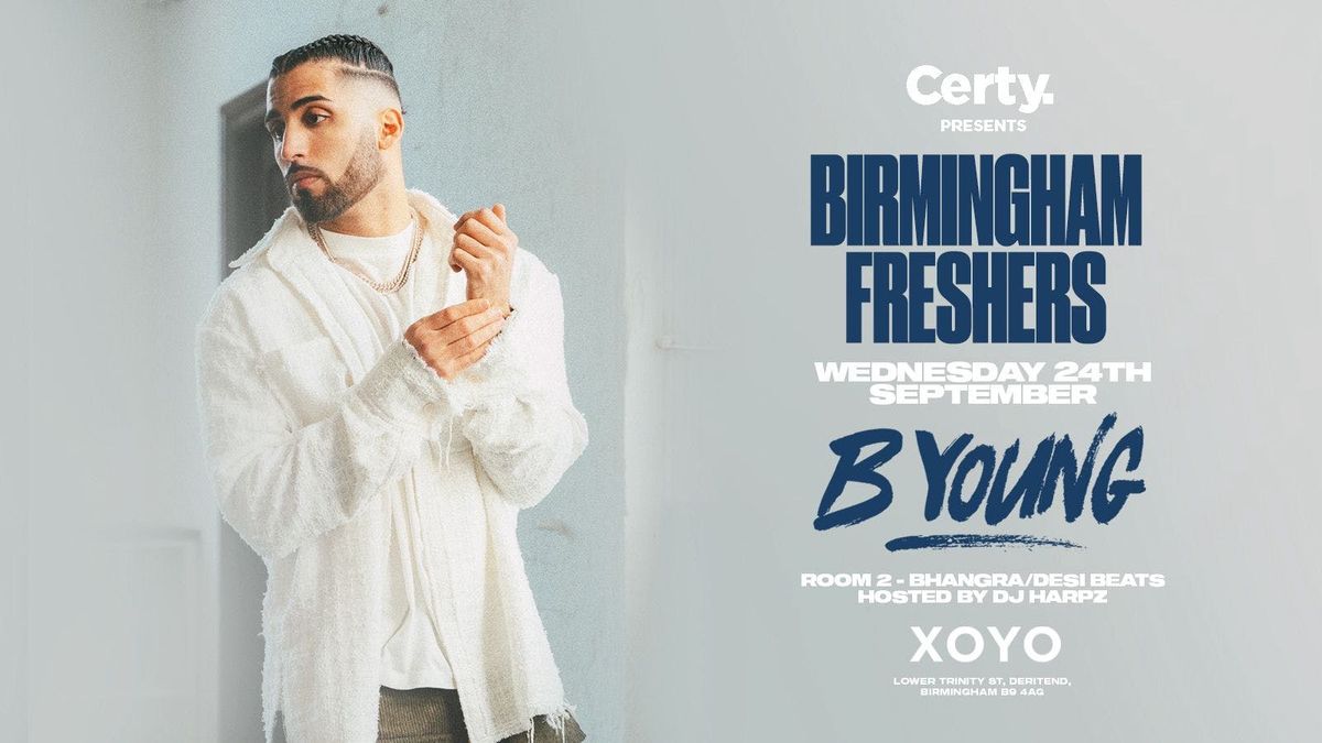 Certy Freshers Special x B Young Live - XOYO Birmingham [TICKETS ON SALE NOW!], 24 September | Event in Birmingham