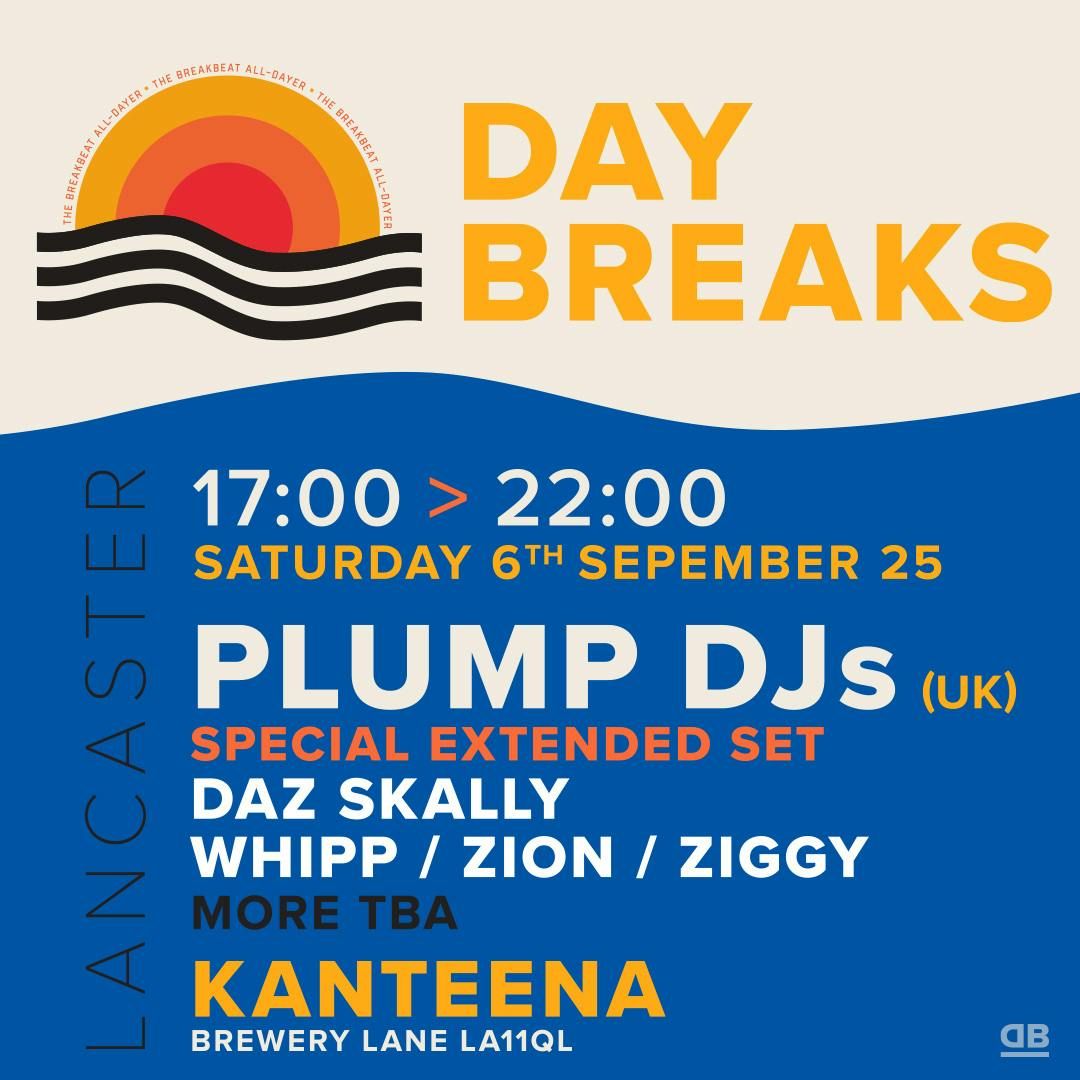 Day Breaks w/ Plump DJs, 6 September | Event in Lancaster | AllEvents