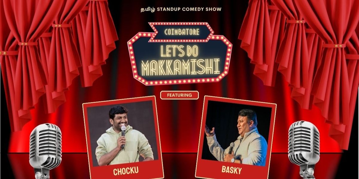 Let's do Makkamishi- Standup ft.Chocku and Basky, 13 June | Event in Coimbatore | AllEvents