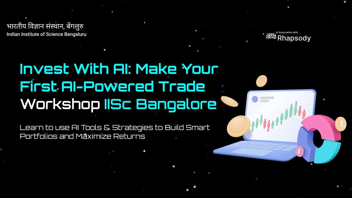Invest With AI: Make Your First AI-Powered Trade Masterclass at IISc Bangalore, 7 December | Event in Bangalore