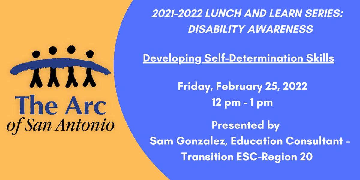 Lunch And Learn Developing Self Determination Skills February 25 2022 Online Event Allevents In San Antonio February 2022 Events