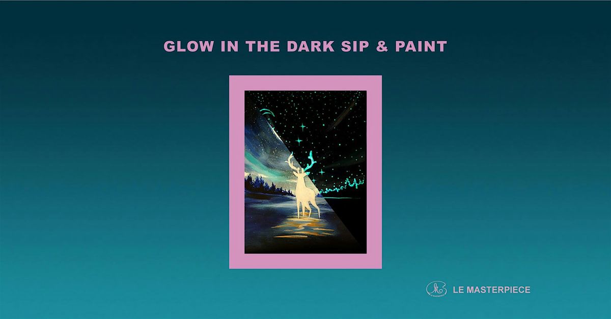 Sip and Paint (Glow in the Dark):Dear in the River, 26 December | Event in Petaling Jaya | AllEvents