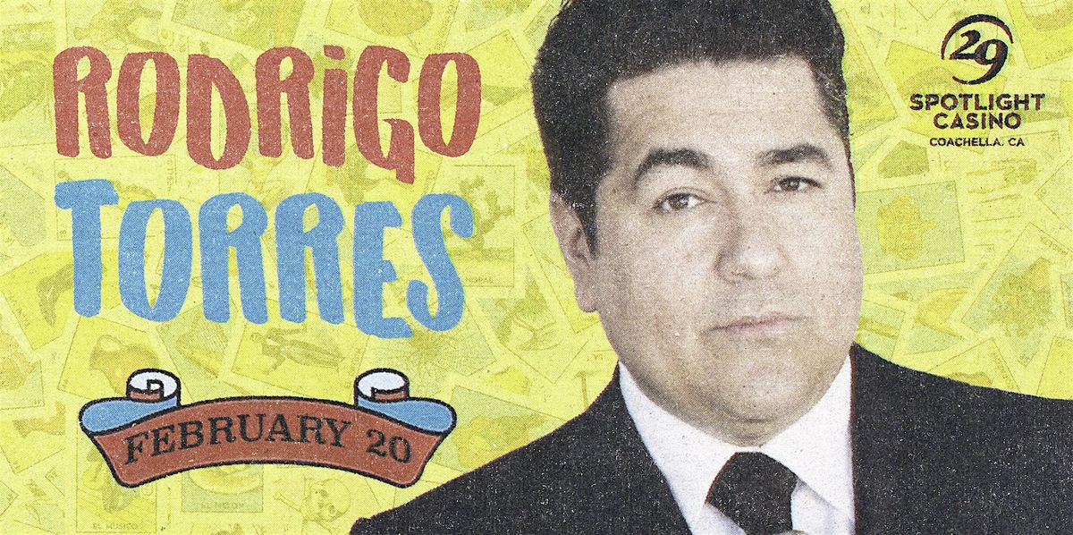 Rodrigo Torres Comedy Show, 20 February | Event in Coachella | AllEvents