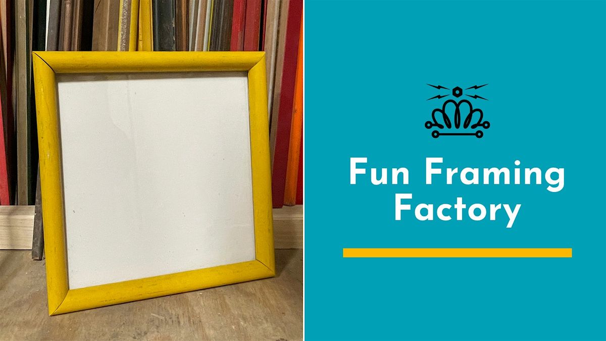 Fun Framing Factory, MakerSpace Charlotte, 6 June to 27 June | AllEvents