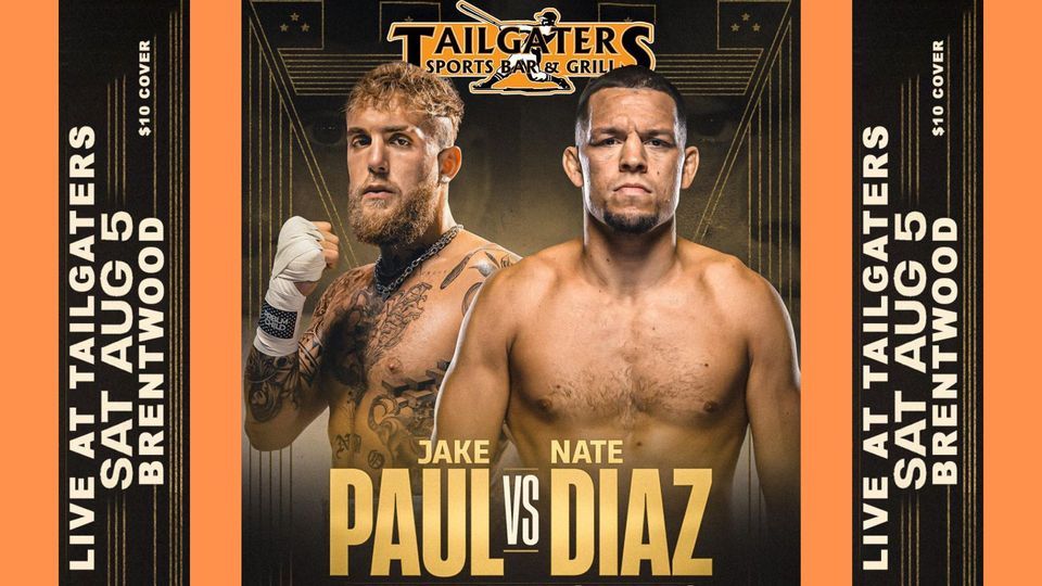 JAKE PAUL vs NATE DIAZ, Tailgaters Sports Bar & Grill Brentwood, August