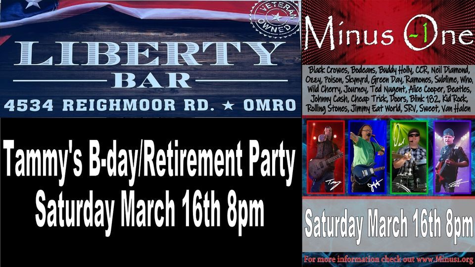 Tammys Bday/Retirement Party Saturday March 16th 8pm with Minus One