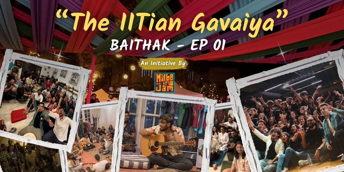 The IITian Gavaiya - Baithak Series EP - 01, 6 September | Event in Bangalore | AllEvents