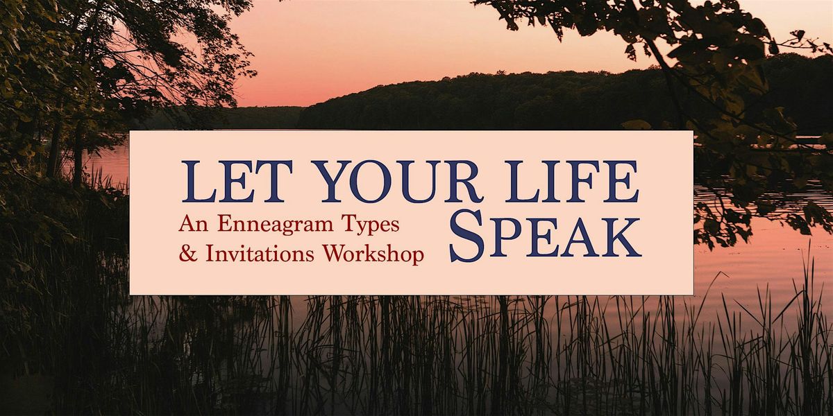 Enneagram Types and Invitations Workshop: "Let Your Life Speak", 7 February | Event in Richardson