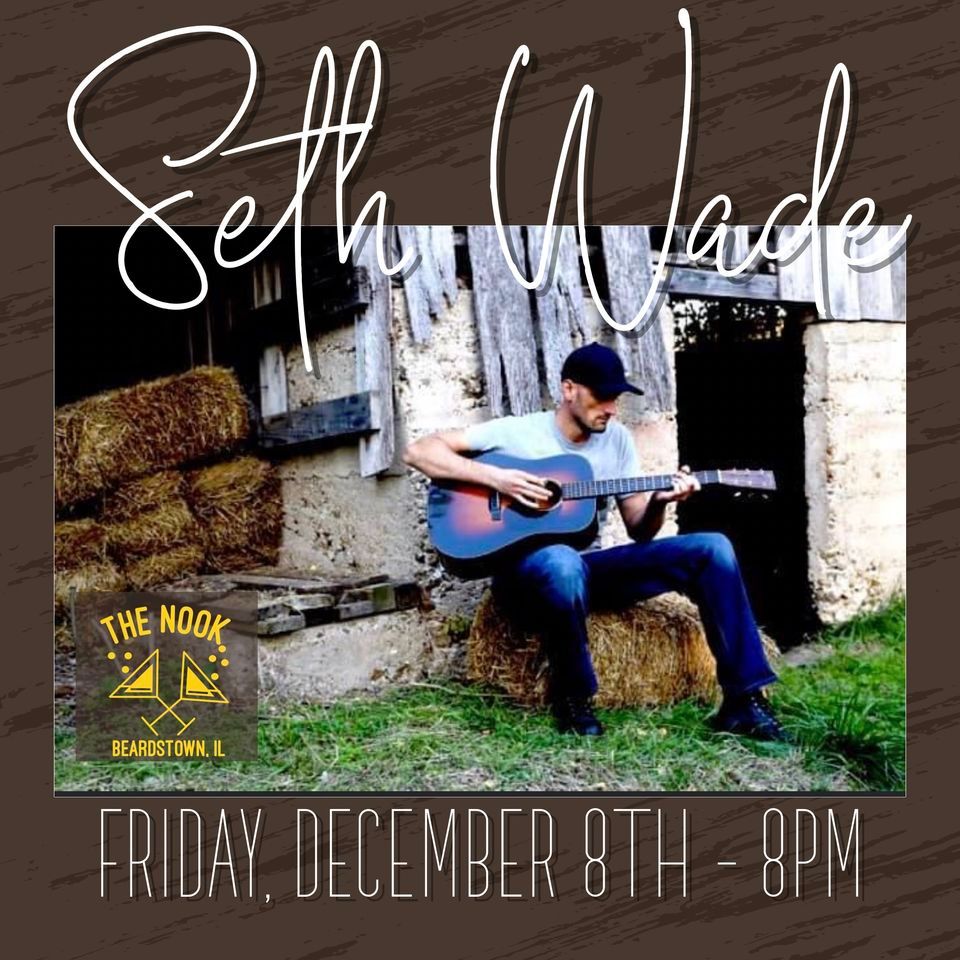 Seth Wade, The Nook, Beardstown, December 8 2023 AllEvents.in