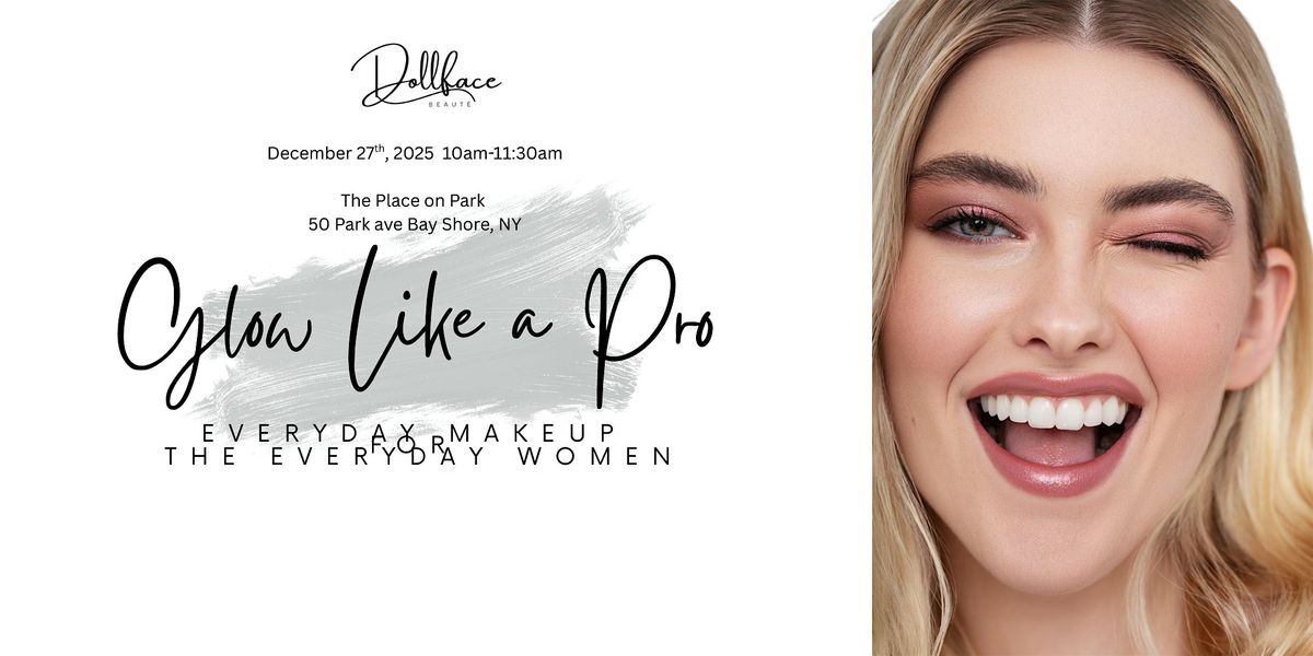 Glow Like a Pro- Everyday Makeup for the Everyday Women, 27 December | Event in Bay Shore | AllEvents