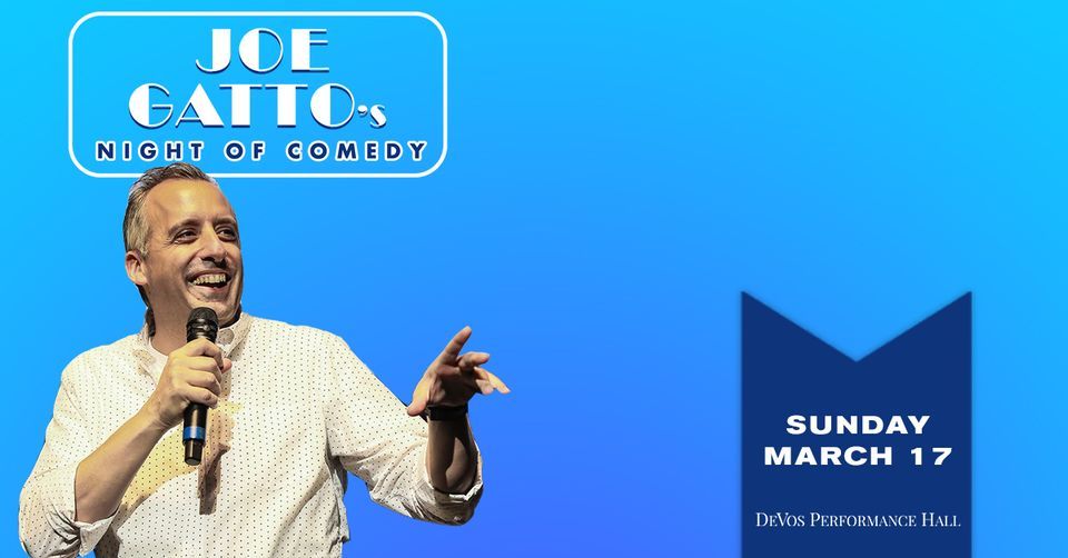 Joe Gatto, DeVos Performance Hall, Grand Rapids, March 17 2025