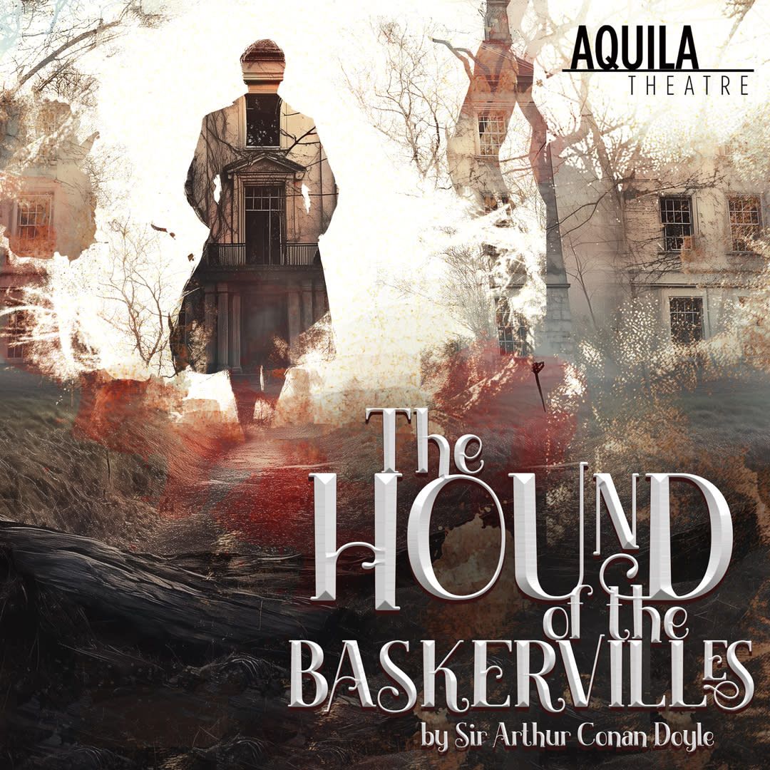 Aquila Theatre - The Hound of the Baskervilles at Coughlin Saunders Performing Arts Center, 4 February | AllEvents