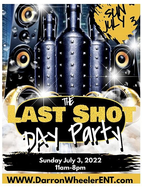 The Last Shot Day Party 4th Of July Weekend 22 The Closeout Razzoo Bar Patio New Orleans July 3 2022 Allevents In 4th Of July Weekend 2022 Events