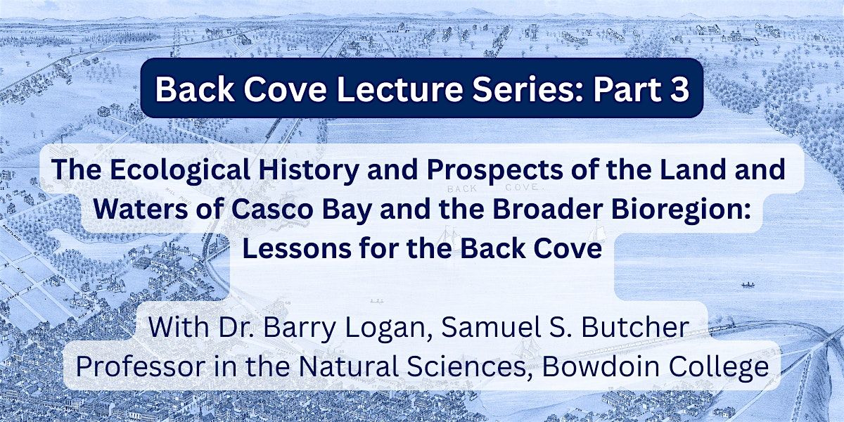 Back Cove Lecture Series: Part 3, 13 December | Event in Portland | AllEvents