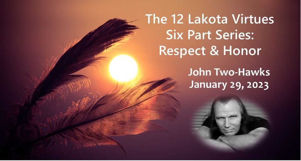 Sunday service 1/29 The 12 Lakota Virtues Respect & Honor w/ John TwoHawks, Unity Spiritual