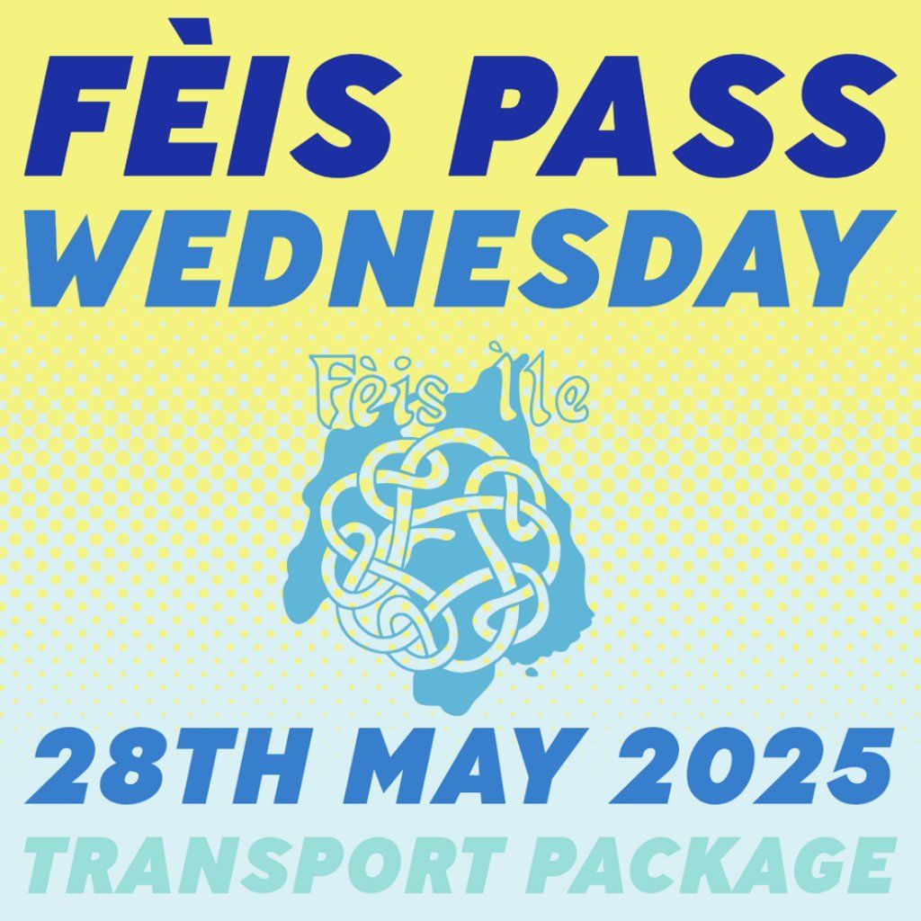 Fèis Pass. Wednesday 28th May. Leaving Port Ellen 10.30pm., 28 May | Event in Port Ellen | AllEvents