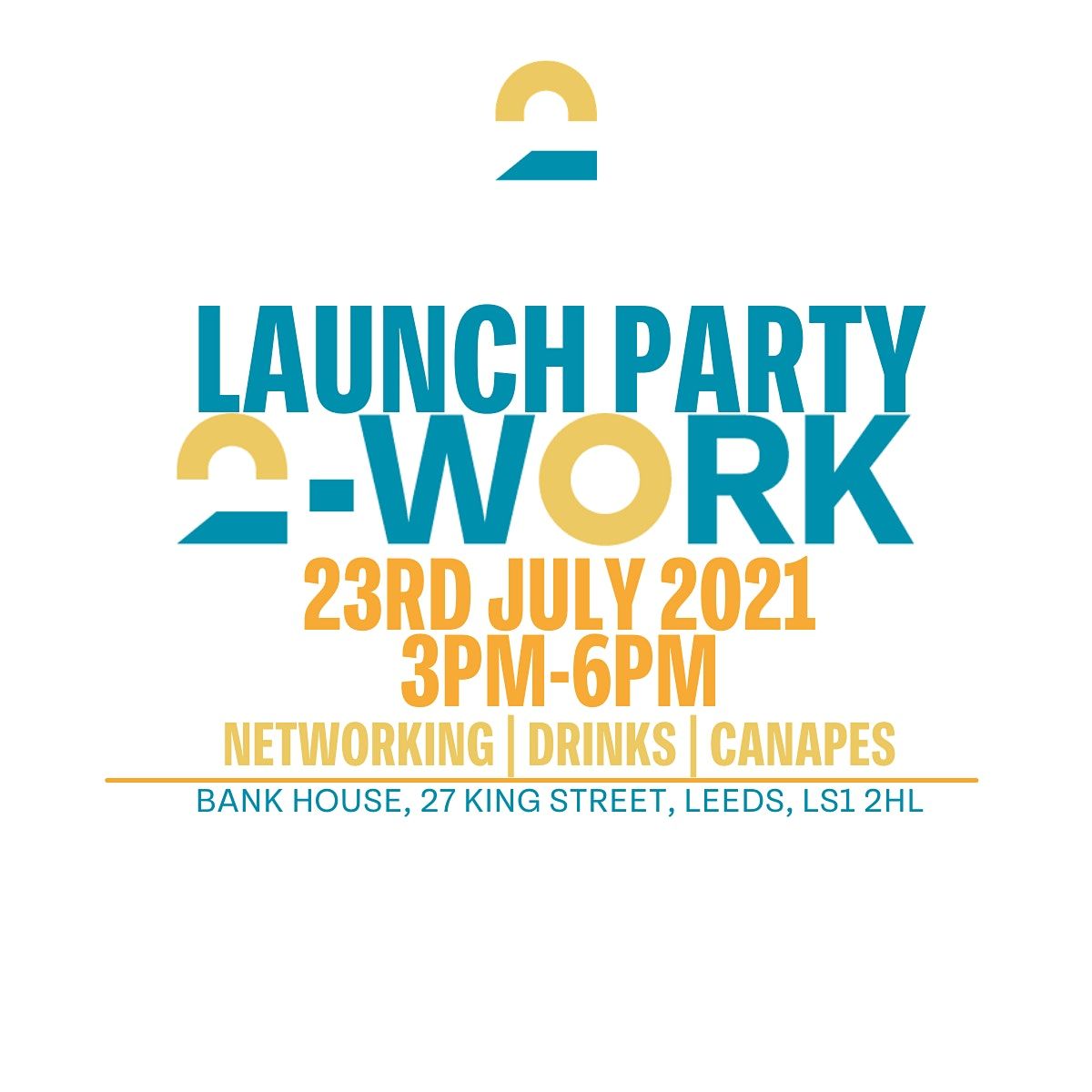 2-Work Launch Party - Networking Event