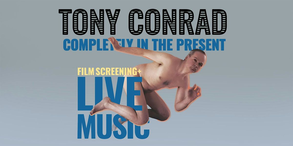 Tony Conrad: Completely in the Present screening w/ Tyler Hubby + Live Band, 19 December | Event in Joshua Tree